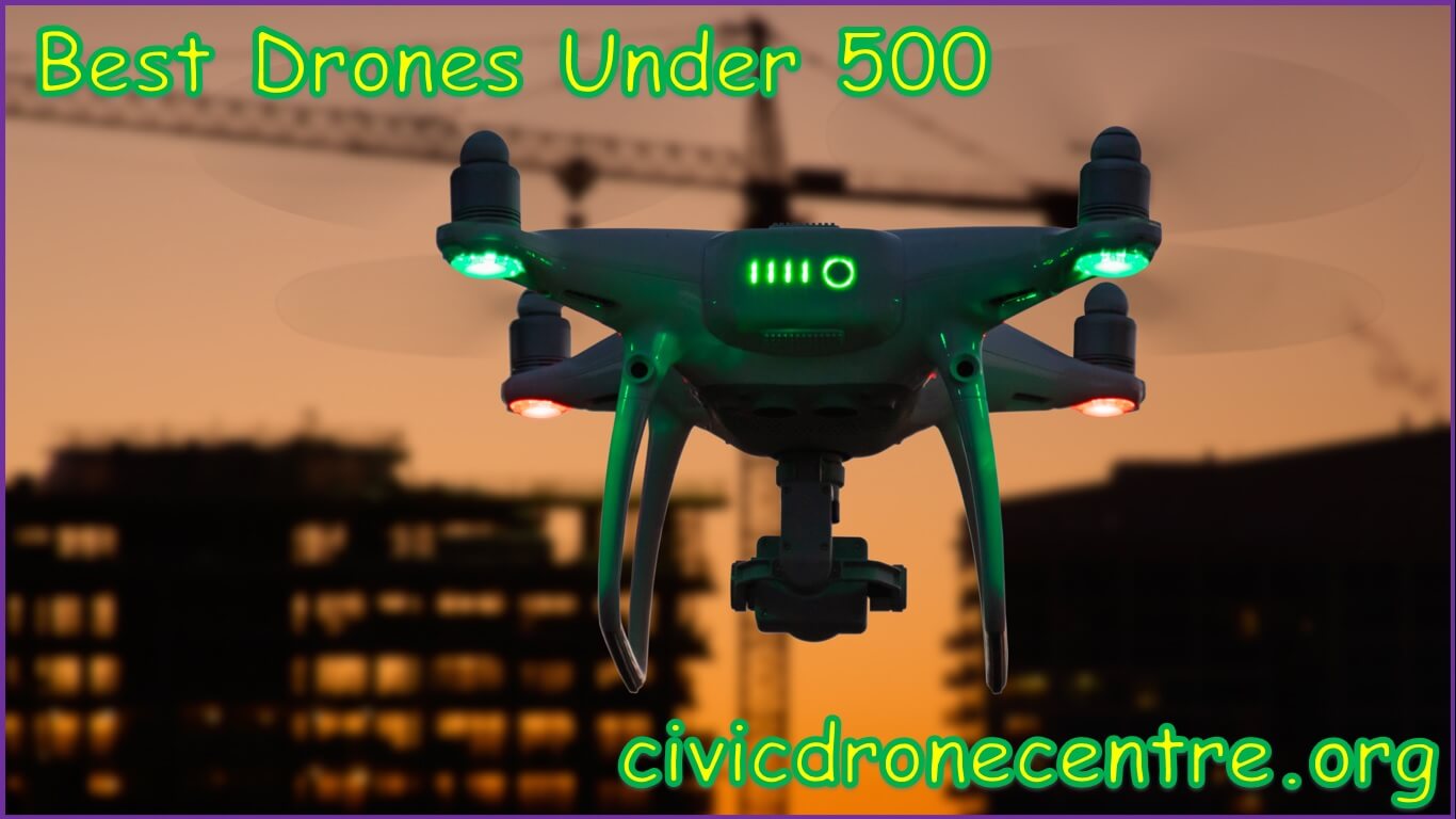 Best Drones Under 500 | best drone under 500 | best drone for under 500 | best drone under $500