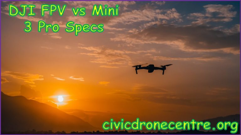 DJI FPV vs Mini 3 Pro Specs | DJI FPV vs DJI Mini 3 Pro Specs