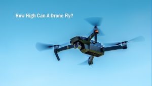 How High Can A Drone Fly? The Complete Expert Guide - Civic Drone Centre